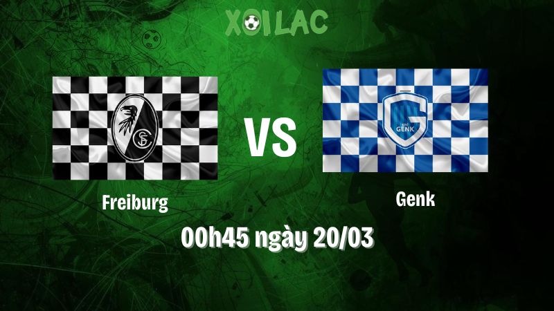 Nhận định bóng đá Freiburg vs Genk